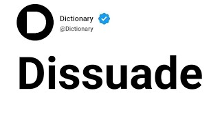 Dissuade Meaning In English