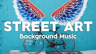 STREET ART background music NO COPYRIGHT / BACKGROUND MUSIC FOR STREET ART