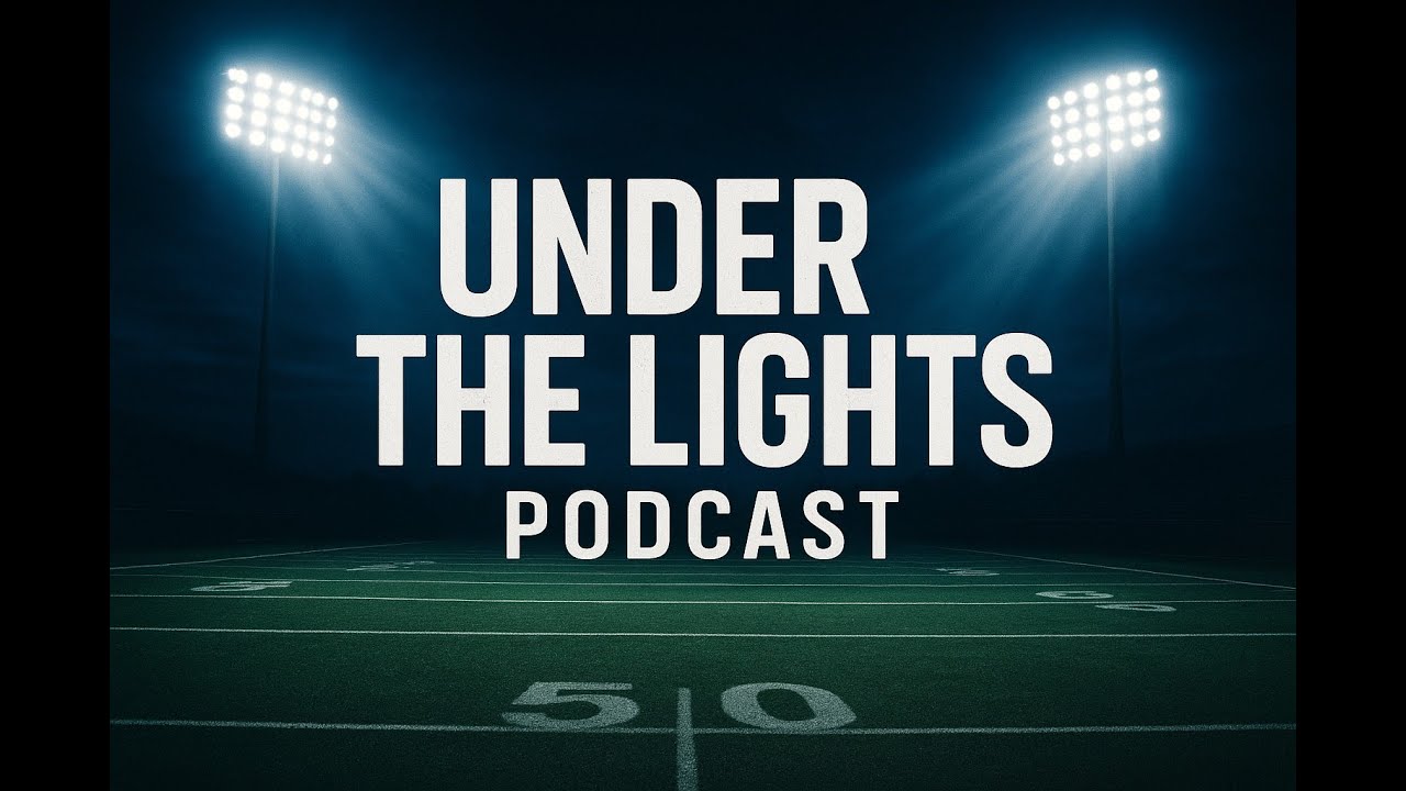 Under The Lights Podcast Episode 27