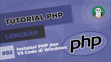 Belajar PHP#2 : Instalasi PHP dan VS Code di Windows