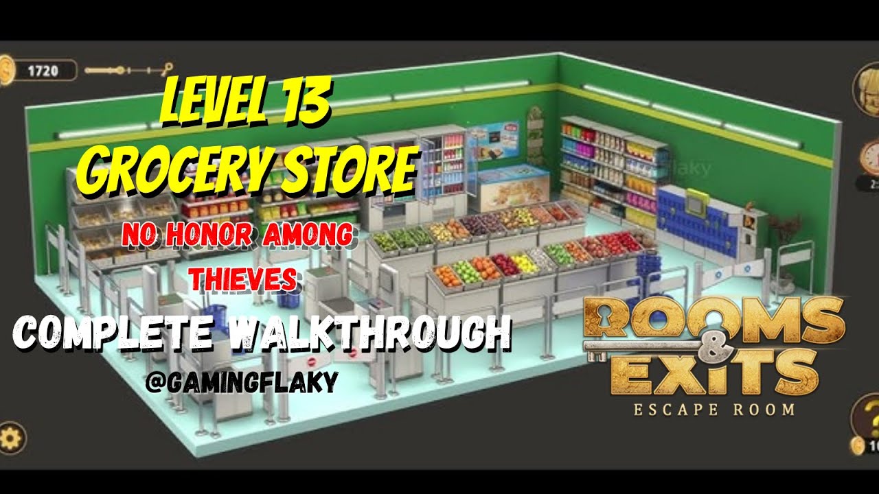Rooms & Exits Level 13 Grocery Store [Latest Walkthrough] Chapter 2 (No Honor Among Thieves)
