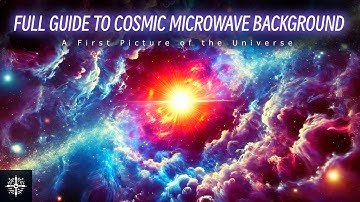 The Mystery of the Cosmic Microwave Background Explained | Space Documentary [4K]