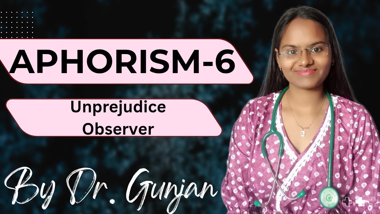 Aphorism-6 Unprejudice Observer by Dr. Gunjan @planethomeopathy