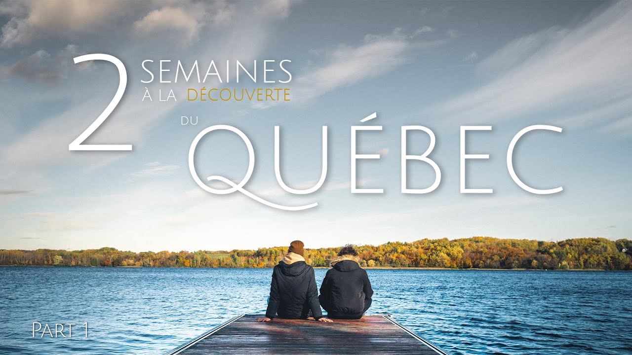 2 SEMAINES À LA DÉCOUVERTE DU QUÉBEC - Part.1