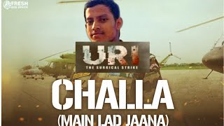 Challa (Main Lad Jaana)-URI /Vicky kaushal,Aymi Gautam /Shashwat S / Romy / Vivek Hariharan