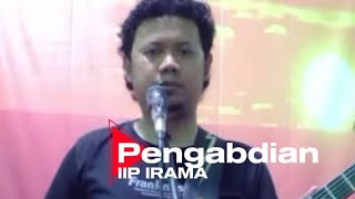Pengabdian - IIP IRAMA #fypシ゚viral #videoshorts #virralvideos 