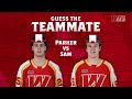 Guess The Teammate | Parker Bell and Sam Morton
