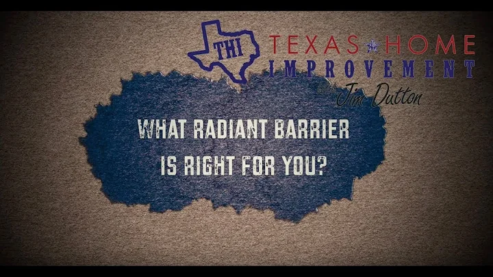 What Radiant Barrier Is Right For You? - Jim Dutton