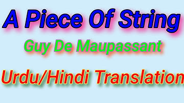 A Piece of String by Guy De Maupassant|Short Story| Urdu/Hindi Translation| Line by Line Discussion