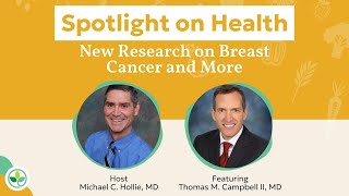 New Research on Breast Cancer and More with Dr. Thomas Campbell Webinar Replay
Dr. Michael C. Hollie, host of our Spotlight on Health webinar series, interviews Dr. Thomas M. Campbell II, researcher and co-author of The China Study. Tom shares his research findings from his studies on women with metastatic breast cancer and provides an inside look into the group’s current study, which is investigating how nutrition may affect newer markers of blood vessel health.
Dr. Campbell also discusses the rewards and challenges of the nutrition research he and his father, T. Colin Campbell, PhD, have been involved with over the years.
If you are interested in learning more about Dr. Campbell’s research, you can find information, including published papers, under his profile at the University of Rochester at https://www.urmc.rochester.edu/people/112360026-thomas-campbell.
Please visit the CNS website for additional articles about cancer:
https://nutritionstudies.org/?s=cancer New Research on Breast Cancer and More with Dr. Thomas Campbell Webinar Replay