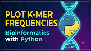 26. Bioinformatics with Python: Plotting K-mer Frequencies with Matplotlib