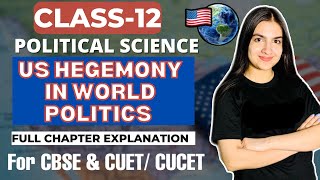 Class 12 Political Science Chapter 3 US Hegemony in World Politics Full chapter explanation & notes