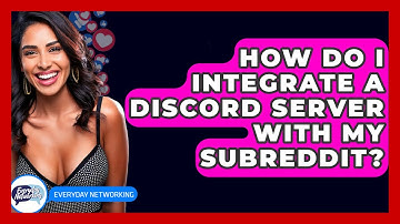 How Do I Integrate A Discord Server With My Subreddit? - Everyday-Networking