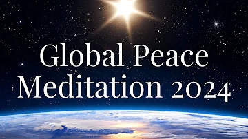 WORLD PEACE and GLOBAL AWAKENING Meditation | NEW EARTH Consciousness | Loving Kindness Harmony