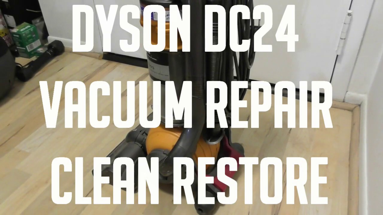 DYSON DC24 VACUUM REPAIR RESTORATION - YouTube