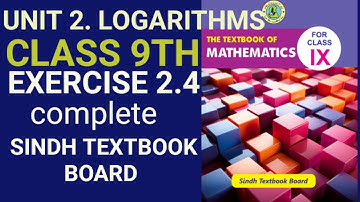 Exercise 2.4 | Class 9 Math | UNIT 2. Logarithm | Sindh Textbook Board