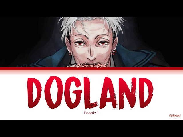 Chainsaw Man - Ending 10 Full『Dogland』by People 1 (Lyrics KAN/ROM/ENG) class=
