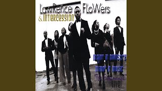 Video thumbnail of "Lawrence Flowers & Intercession - Renewed"