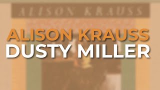 Alison Krauss - Dusty Miller (Official Audio)