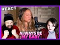 VOCAL COACHES REACT: MARIAH CAREY - ALWAYS BE MY BABY