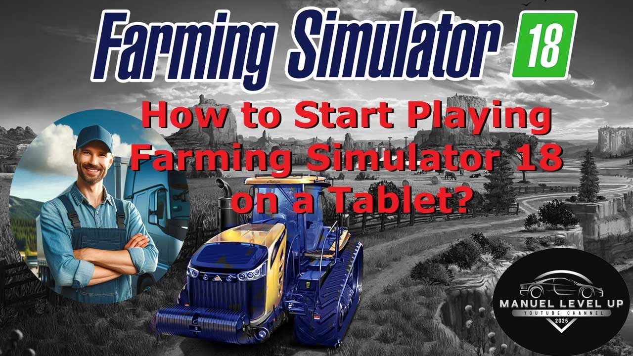 FS 18 - 1. How to Start Playing Farming Simulator 18 on a Tablet? - YouTube