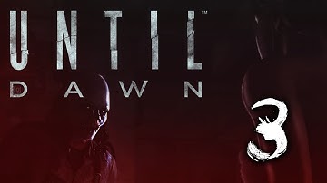 Until Dawn Walkthrough Part 3 - THE JUMPSCARE! (PS4)