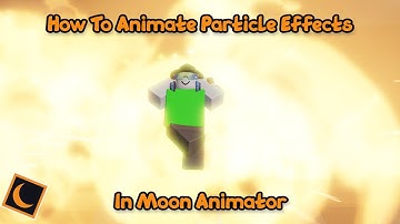 How to Animate Particle Effects - Moon Animator
