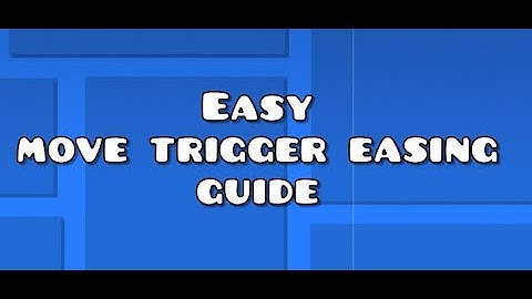 Move trigger easing GUIDE in Geometry Dash