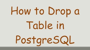 How to Drop a Table in PostgreSQL