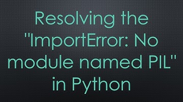 Resolving the "ImportError: No module named PIL" in Python