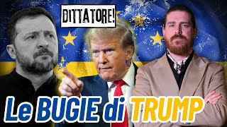 Le BUGIE di Trump sulla Guerra in Ucraina, Zelensky, Putin e l'Unione Europea