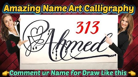 Ahmed 313 Name Signature Calligraphy Status | How to Draw, Cursive Calligraphy with Cut Marker