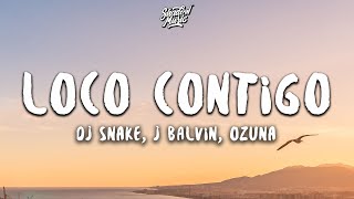 DJ Snake, J Balvin, Ozuna - Loco Contigo (Letra / Lyrics) ft. Nicky Jam, Natti Natasha, Dalex, Sech