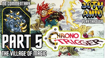 Chrono Trigger 30th Anniversary Run - 5 - The Village of Magic + Bad End - No commentary