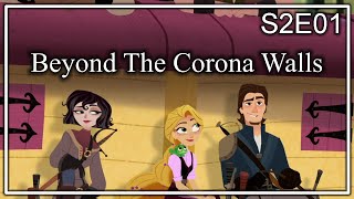 Rumination Analysis on Rapunzels Tangled Adventure S2E01: Beyond The Corona Walls
