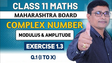 Complex Numbers | Modulus & Amplitude | Exercise 1.3 Q.1 (i) To (x) | Class 11th Maths II | P N Sir
