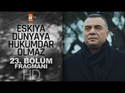 Eşkıya Dünyaya Hükümdar Olmaz 23. Bölüm Fragmanı - atv