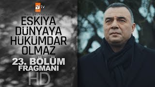 Eşkıya Dünyaya Hükümdar Olmaz 23. Bölüm Fragmanı - Atv