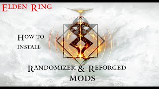 How to setup Elden Ring Randomizer & Reforged mods