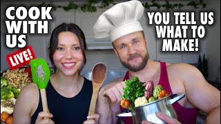 Cook With Us LIVE! You Choose What We Make