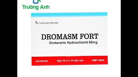 Thuốc dromasm fort là thuốc gì năm 2024