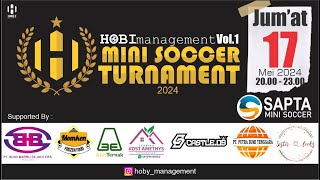 🔴LIVE.. TURNAMEN MINI SOCCER || HOBI MANAGEMENT VOL.1||