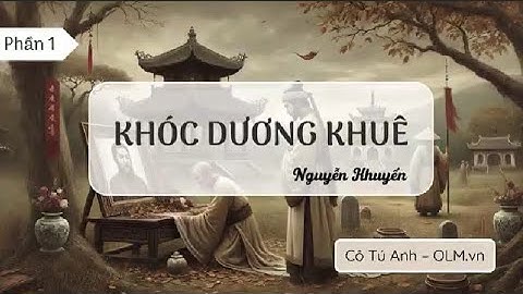 Khóc Dương Khuê (Phần 1) - Ngữ văn 9 - Cánh Diều - OLM.vn