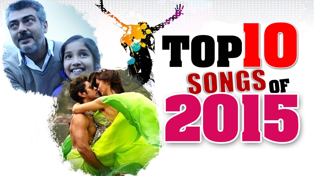 Top 10 Best Tamil Songs Of 2015 YouTube top-10-best-tamil-songs-of-2015-youtube