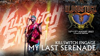 KILLSWITCH ENGAGE - Thrilling Performance of &#39;My Last Serenade&#39; at Bloodstock Open Air 2023