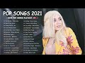 Pop Music 2021(2021 New Song) 🍉 Pop Hits 2021 New Popular Songs 🍉 Best English Song 2021