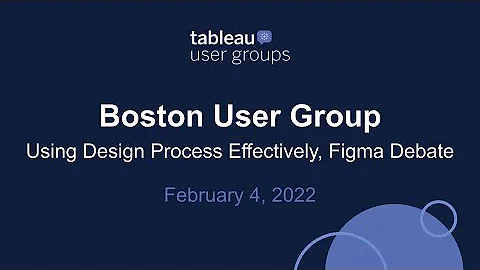 Boston Tableau User Group - February 4, 2022