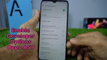 How To Enable Developer Options On Oppo A57