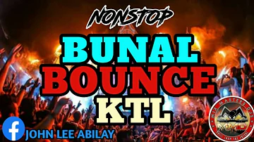 NONSTOP | KTL MIX | BUNAL BOUNCE | BANAT SA DISCOHAN - DJ JOHN A.