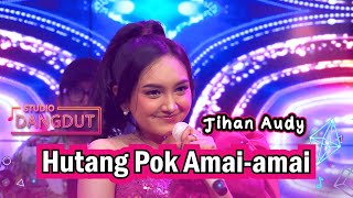 Jogetnya Asik Bener, Jihan Audy 'Hutang Pok Amai Amai' | STUDIO DANGDUT